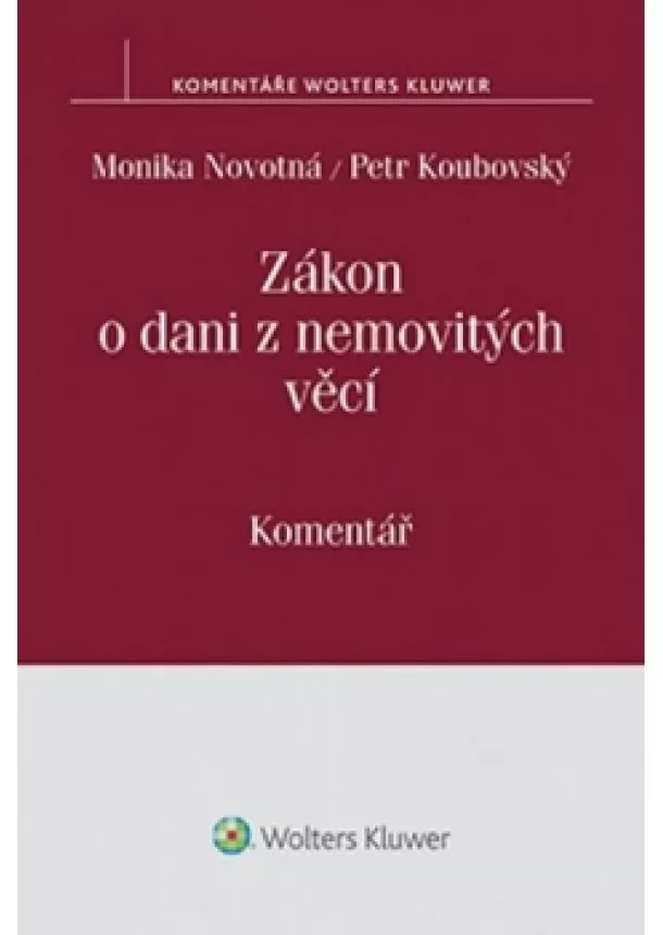 Monika Novotná, Petr Koubovský - Zákon o dani z nemovitých věcí: Komentář