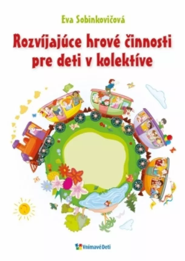 Eva Sobinkovičová - Rozvíjajúce hrové činnosti pre deti v kolektíve