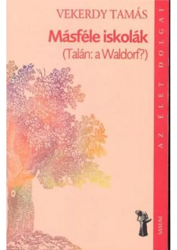 Vekerdy Tamás - MÁSFÉLE ISKOLÁK