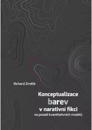 Konceptualizace barev v narativní fikci na pozadí kvantitativních modelů