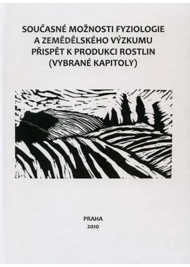Současné možnosti fyziologie a zemědělského výzkumu přispět k produkci rostlin - vybrané kapitoly