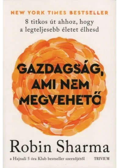 Gazdagság, ami nem megvehető - 8 titkos út ahhoz, hogy a legteljesebb életet élhesd