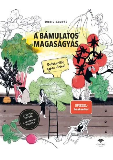 A bámulatos magaságyás - Betakarítás egész évben