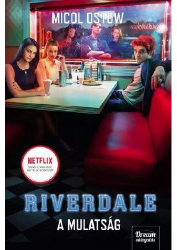 Micol Ostow - Riverdale - A mulatság - Riverdale-sorozat 3.