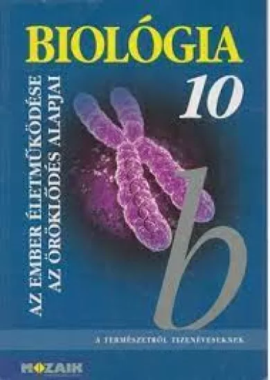 Biológia 10 - Az ember életműködése - Az öröklődés alapjai