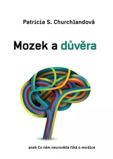 Mozek a důvěra - aneb Co neurověda říká o morálce