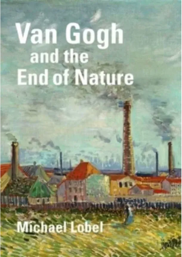 Michael Lobel - Van Gogh and the End of Nature