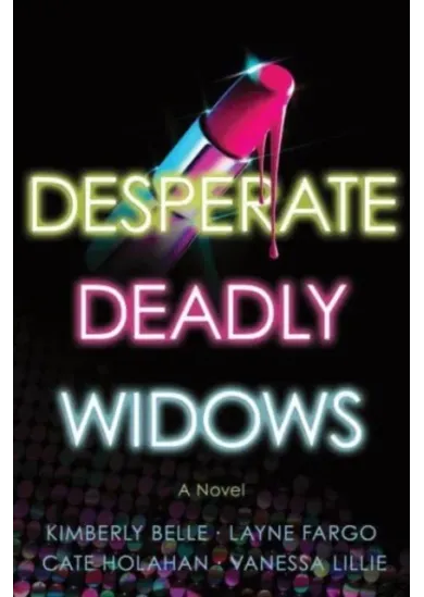 Desperate Deadly Widows