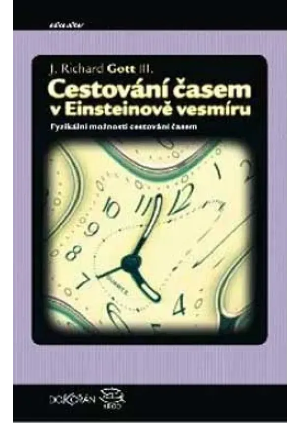 J. Richard Gott  - Cestování časem v Einsteinově vesmíru - Fyzikální možnosti cestování časem