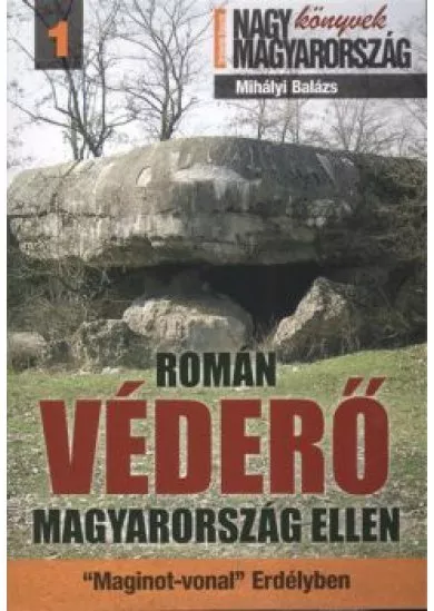 ROMÁN VÉDERŐ MAGYARORSZÁG ELLEN