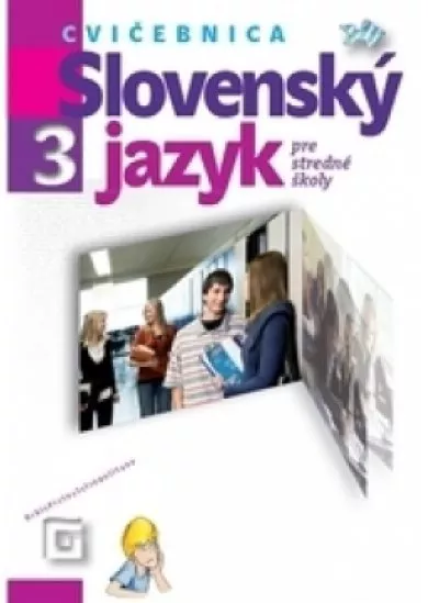 Slovenský jazyk 3 - Cvičebnica - Pre stredné školy