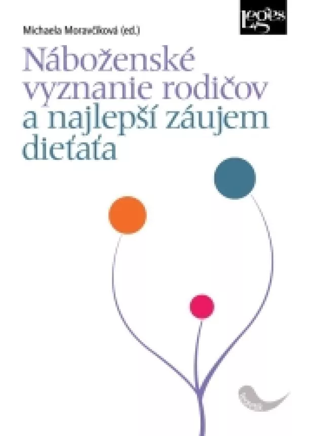 Michaela Moravčíková (ed.) - Náboženské vyznanie rodičov a najlepší záujem dieťaťa
