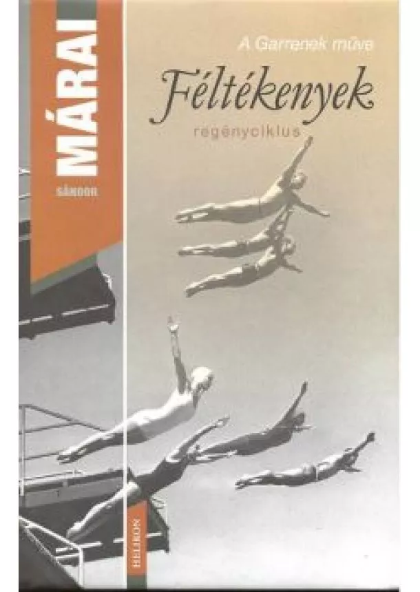 MÁRAI SÁNDOR - FÉLTÉKENYEK