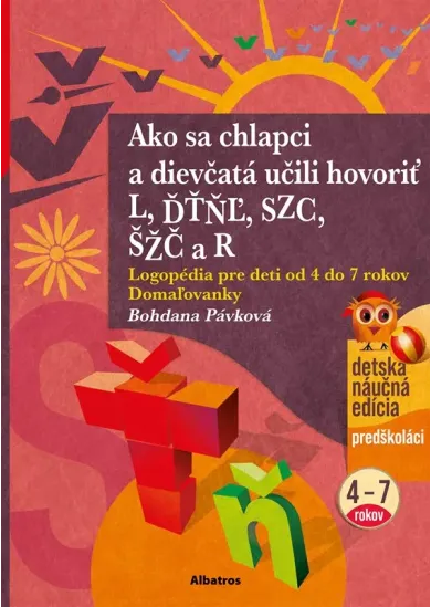Ako sa chlapci a dievčatá učili hovoriť L, ĎŤŇĽ, CSZ, ČŠŽ a R