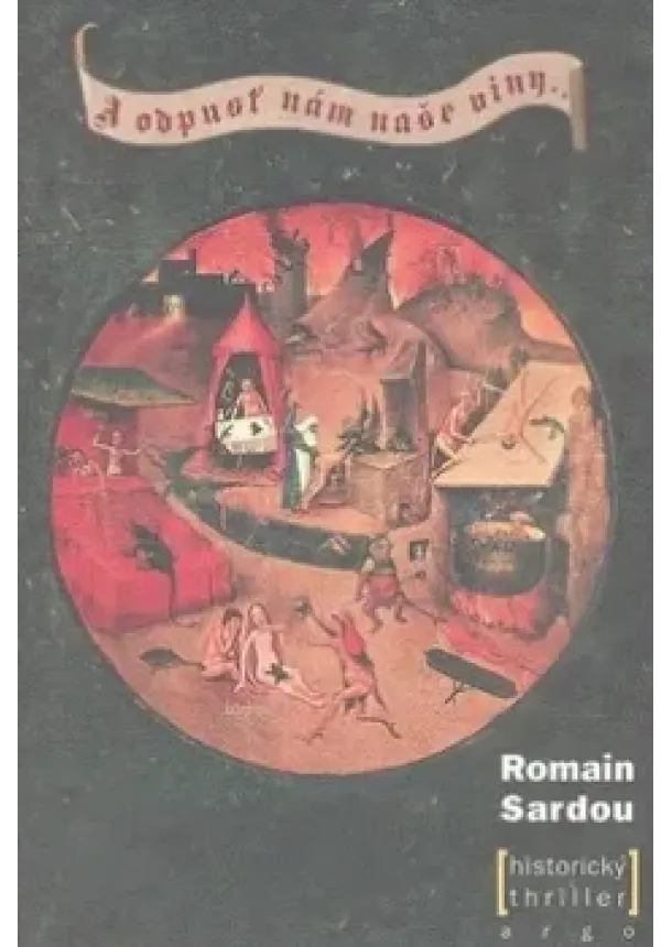 Romain Sardou  - A odpusť nám naše viny - historický thriller
