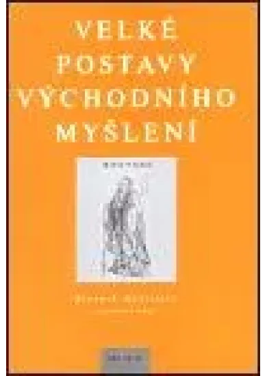Velké postavy východního myšlení - Slovník myslitelů