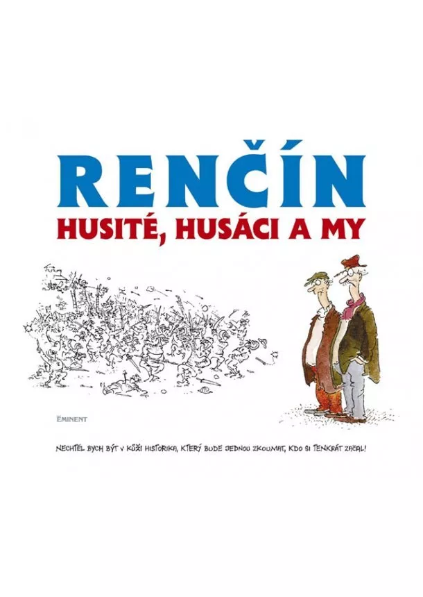 Vladimír Renčín - Husité, Husáci a my