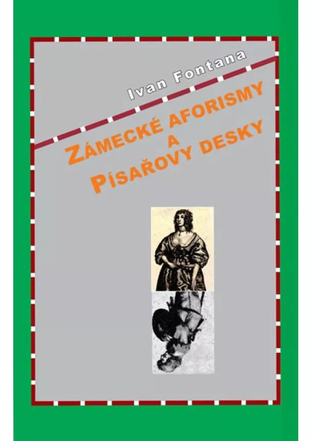 Ivan Fontana - Zámecké aforismy a písařovy desky