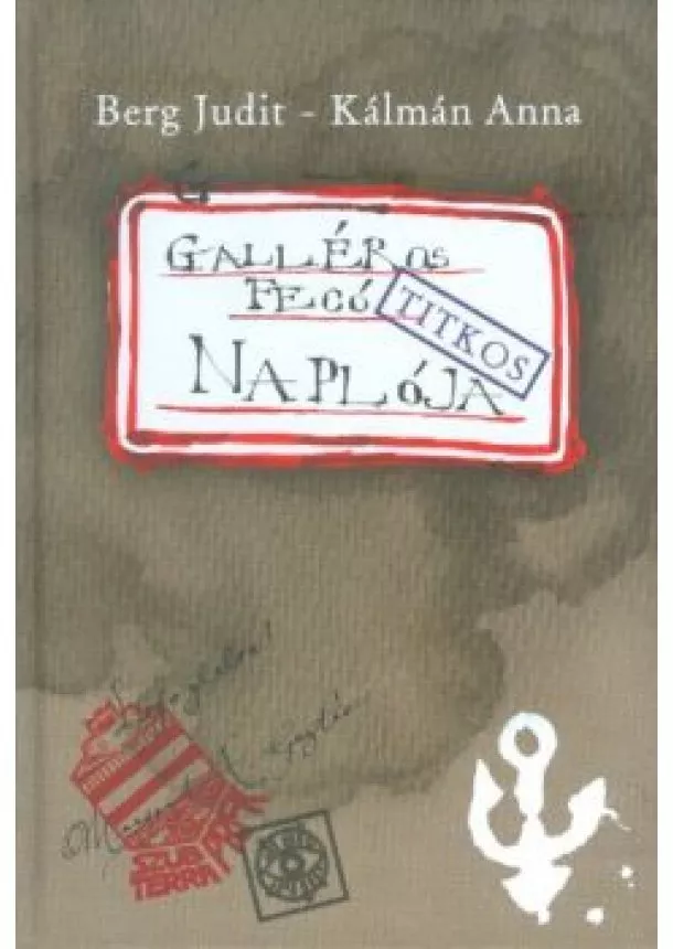 Berg Judit - Galléros Fecó naplója