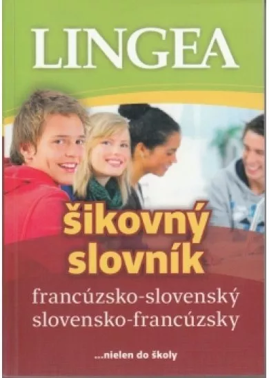 LINGEA francúzsko-slovenský slovensko-francúzsky šikovný slovník, 2.vydanie