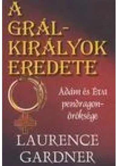 A GRÁLKIRÁLYOK EREDETE