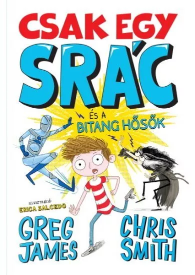 Csak egy srác és a bitang hősök - Csak egy srác-sorozat 2.