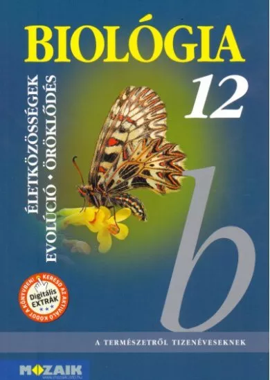 Biológia 12. - Életközösségek, evolúció, öröklődés