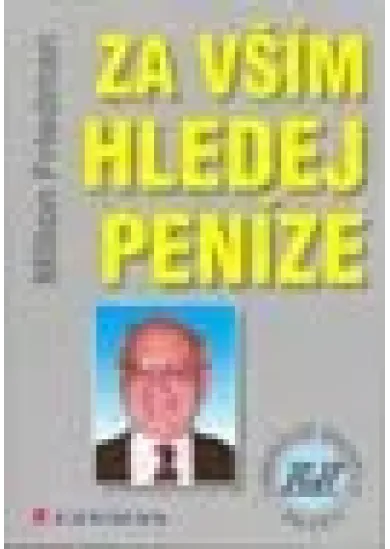 Za vším hledej peníze