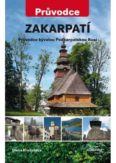 Zakarpatí - Průvodce bývalou Podkarpatskou Rusí