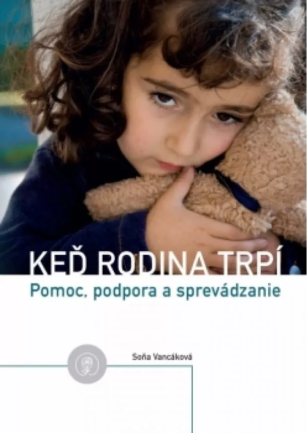 Soňa Vancáková - Keď rodina trpí