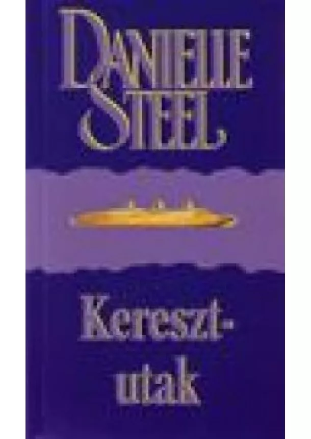 Danielle Steel - Keresztutak