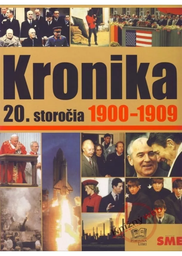 Kolektív - Kronika 20. storočia 1900-1909 - 1. zväzok
