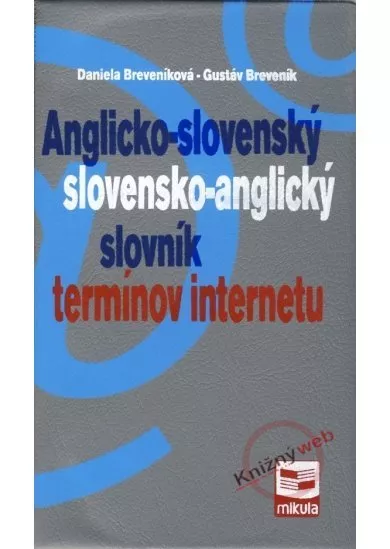 Anglicko-slovenský slovensko-anglický slovník termínov internetu