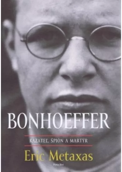 Bonhoeffer – kazateľ, špión, martýr