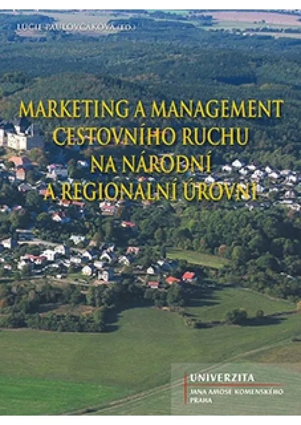 Lucie Paulovčáková - Marketing a management cestovního ruchu - na národní a regionální úrovni