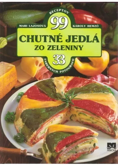 Chutné jedlá zo zeleniny - 99 receptov