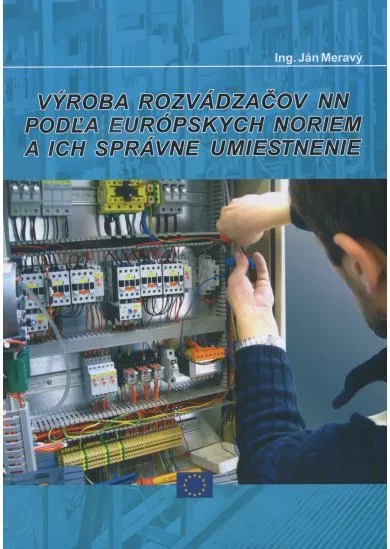Výroba rozvádzačov NN podľa európskych noriem a ich správne umiestnenie