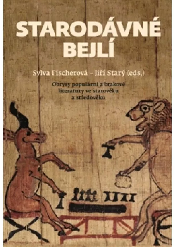 Sylva Fischerová, Jiří Starý - Starodávné bejlí - Obrysy populární a brakové literatury ve starověku a středověku