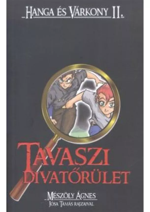 Mészöly Ágnes - TAVASZI DIVATŐRÜLET /HANGA ÉS VÁRKONY II.