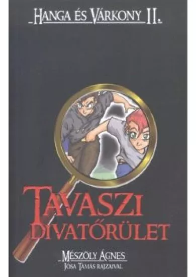 TAVASZI DIVATŐRÜLET /HANGA ÉS VÁRKONY II.