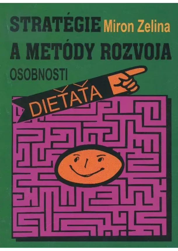 Miron Zelina - Stratégie a metódy rozvoja osobnosti dieťaťa