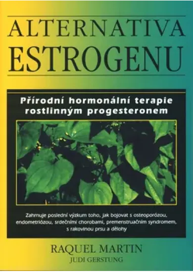 Alternativa estrogenu - Přírodní hormonální terapie rostlinným progesteronem