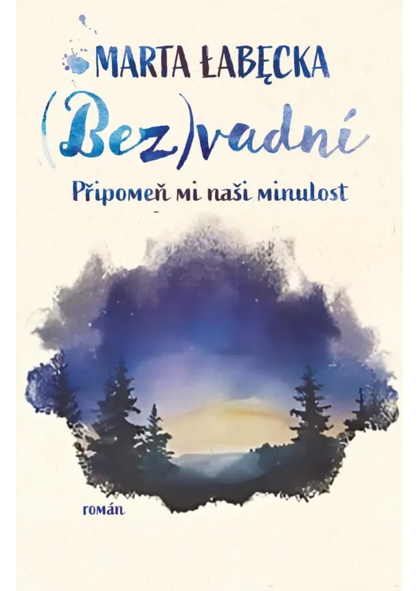 (Bez)vadní 2 – Připomeň mi naši minulost