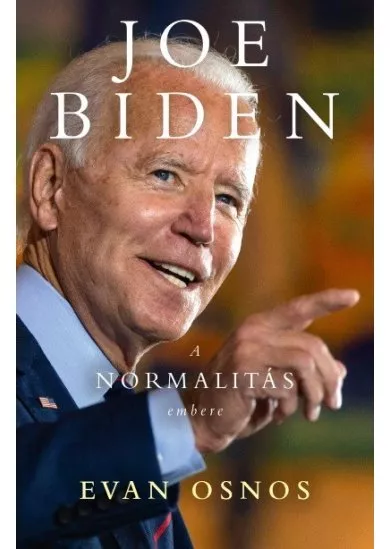 Joe Biden - A normalitás embere
