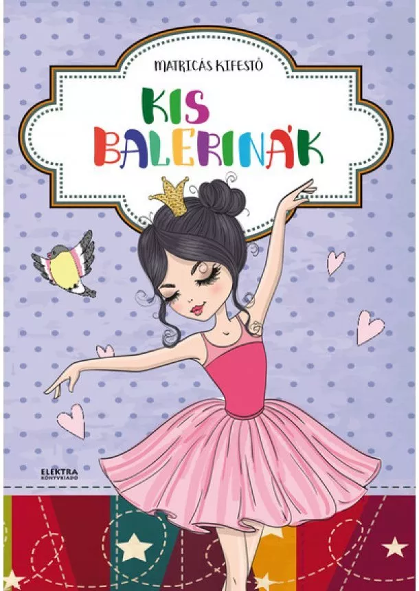 Foglalkoztató - Kis balerinák - Matricás kifestő