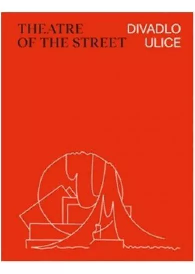 Divadlo ulice / Theatre of the Street