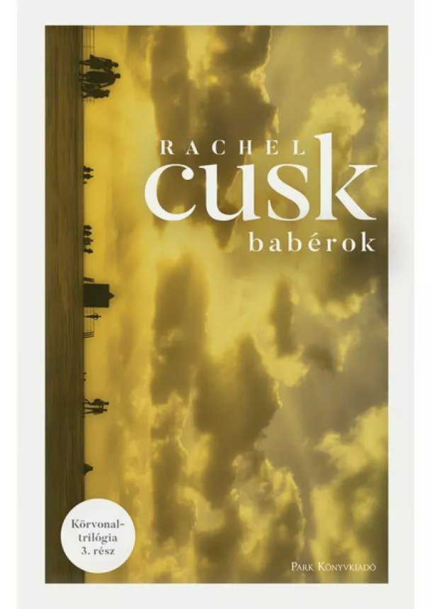 Rachel Cusk - Babérok - Körvonal-trilógia 3.