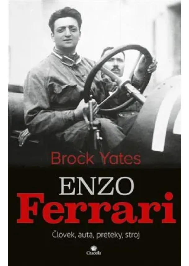 Brock Yates - Enzo Ferrari - Človek, autá, preteky, stroj