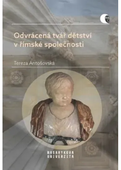 Odvrácená tvář dětství v římské společnosti - Násilí a smrt v životě dítěte