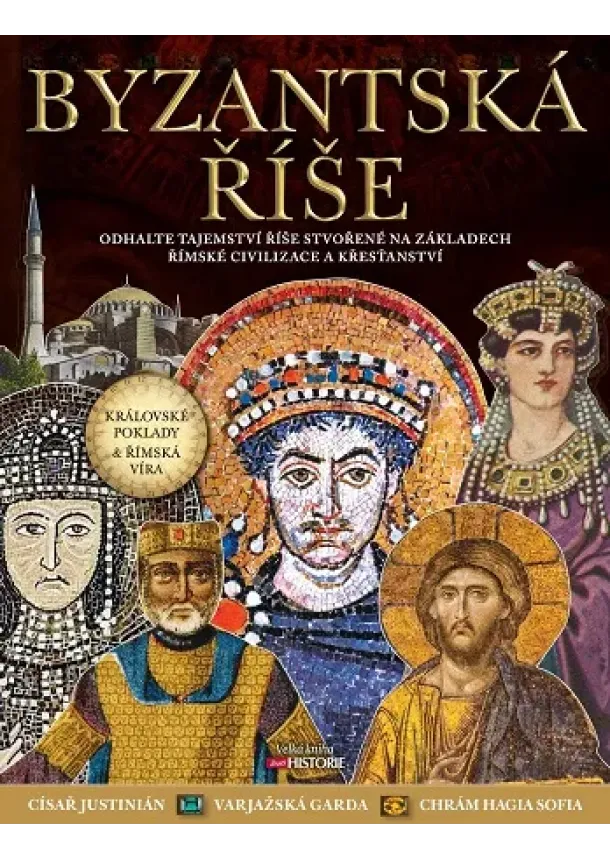 Zara Gaspar, Briony Duguid - Byzantská říše - Odhalte tajemství říše stvořené na základech římské civilizace a křesťanství